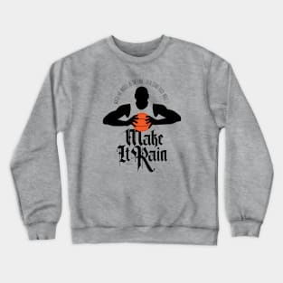 Make It Rain (Basketball) Crewneck Sweatshirt